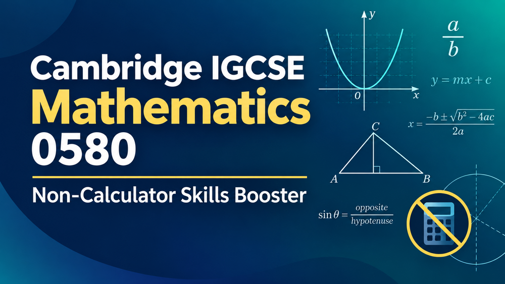 Cambridge IGCSE Mathematics 0580 &ndash; Holiday Non-Calculator Skills Booster